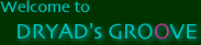 Welcome to DRYAD's GROOVE